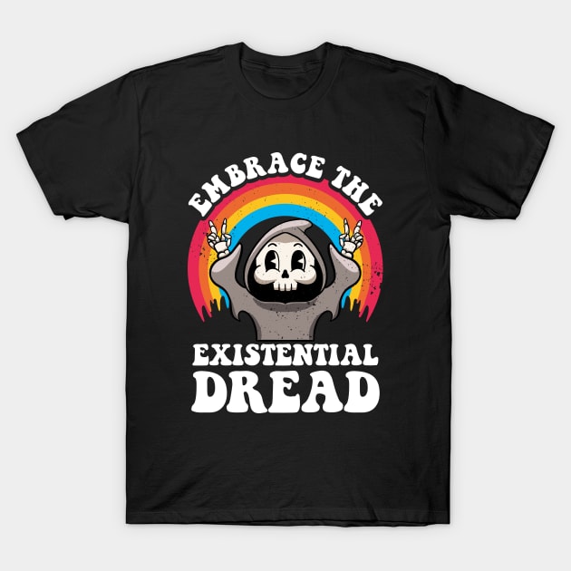 Embrace The Existential Dread Retro Cartoon Nihilism Anxiety T-Shirt by MerchBeastStudio